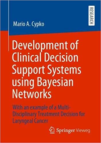 Development of Clinical Decision Support Systems using Bayesian Networks: With an example of a Multi Disciplinary Treatm