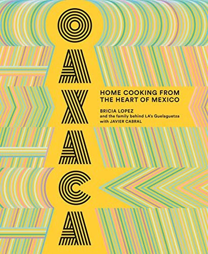Oaxaca: Home Cooking from the Heart of Mexico [AZW3]