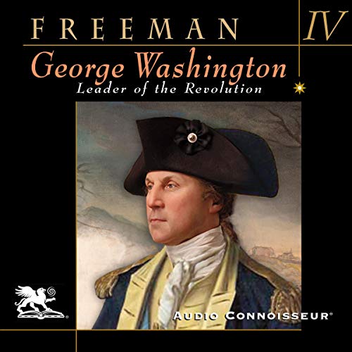 George Washington, Volume 4: Leader of the Revolution [Audiobook]