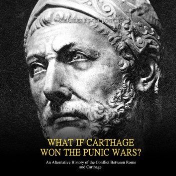 What if Carthage Won the Punic Wars? [Audiobook]