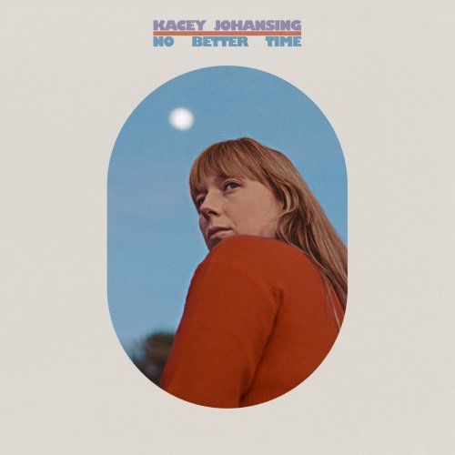 Kacey Johansing - No Better Time (2020)