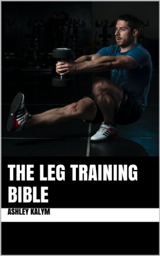 The Leg Training Bible