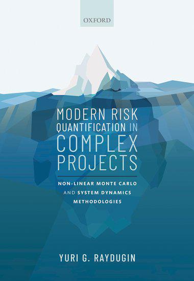 Modern Risk Quantification in Complex Projects: Non linear Monte Carlo and System Dynamics Methodologies