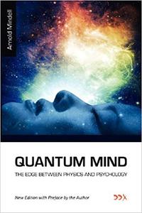Quantum Mind: The Edge Between Physics and Psychology