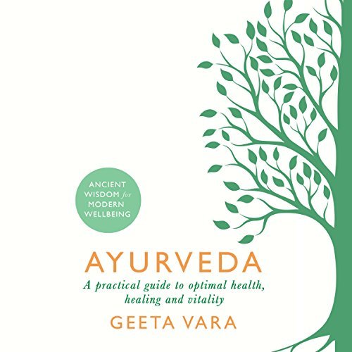 Ayurveda: Ancient Wisdom for Modern Wellbeing [Audiobook]