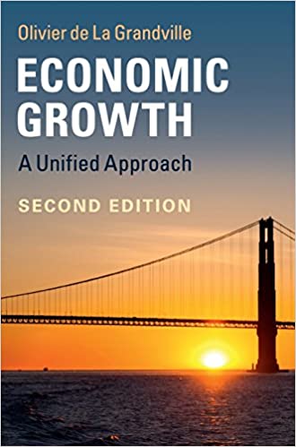Economic Growth: A Unified Approach, 2nd Edition