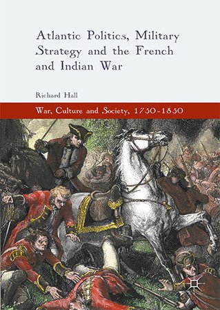 Atlantic Politics, Military Strategy and the French and Indian War (ePUB)