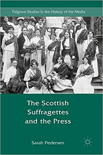 The Scottish Suffragettes and the Press