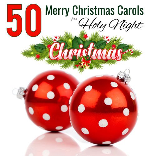 VA   50 Merry Christmas Carols for a Holy Night (2020)