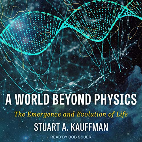 A World Beyond Physics: The Emergence and Evolution of Life (Audiobook)