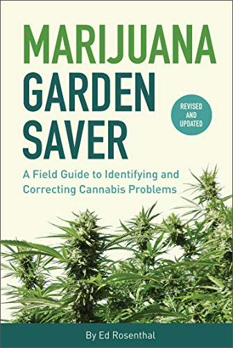Marijuana Garden Saver: A Field Guide to Identifying and Correcting Cannabis Problems [PDF]