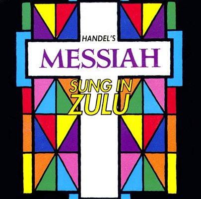 The Natal Philharmonic Orchestra / Richard Cock – Handel's Messiah Sung in Zulu (1994) FLAC