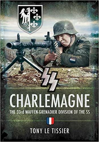 SS Charlemagne: The 33rd Waffen Grenadier Division of the SS