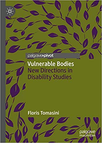 Vulnerable Bodies: New Directions in Disability Studies