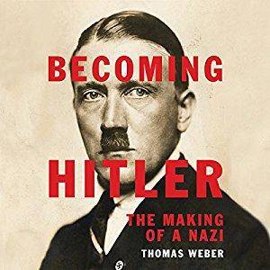 Becoming Hitler: The Making of a Nazi [Audiobook]