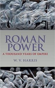 Roman Power: A Thousand Years of Empire