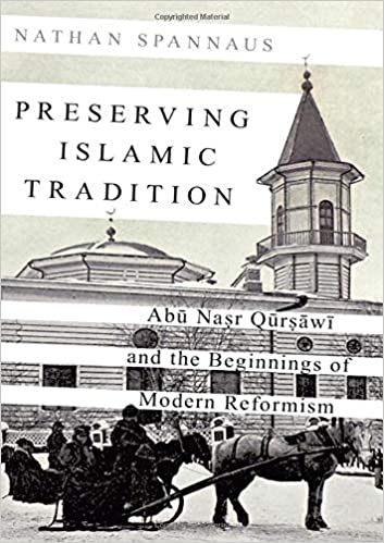 Preserving Islamic Tradition: Abu Nasr Qursawi and the Beginnings of Modern Reformism