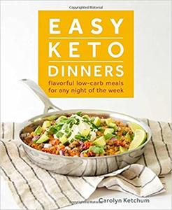 Easy Keto Dinners: Flavorful Low Carb Meals For Any Night of the Week