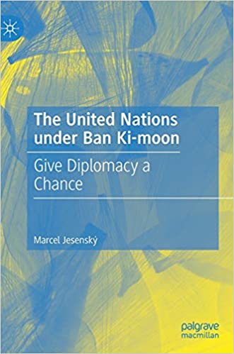 The United Nations under Ban Ki moon: Give Diplomacy a Chance