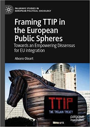 Framing TTIP in the European Public Spheres: Towards an Empowering Dissensus for EU Integration
