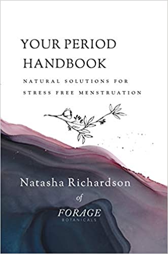 Your Period Handbook: Natural Solutions for Stress Free Menstruation