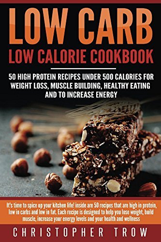 Low Carb: Low Calorie Cookbook