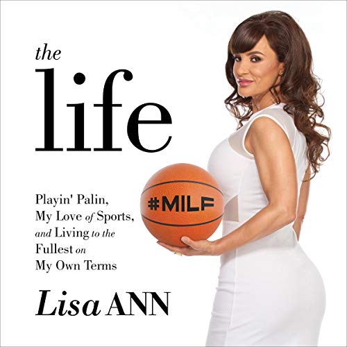 The Life: Playin' Palin, My Love of Sports, and Living to the Fullest on My Own Terms [Audiobook]