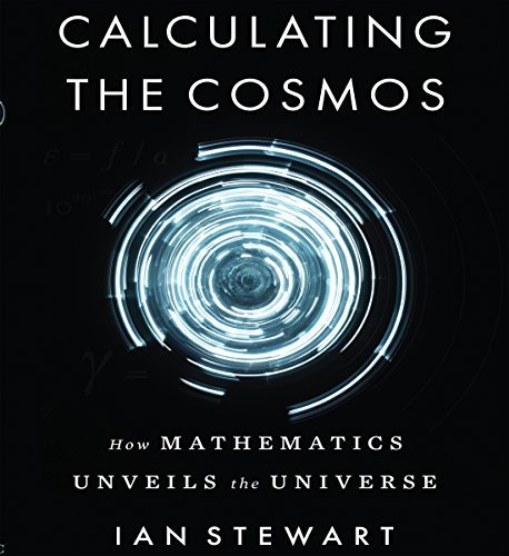 Calculating the Cosmos: How Mathematics Unveils the Universe (Audiobook)