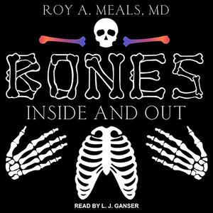 Bones: Inside and Out [Audiobook]