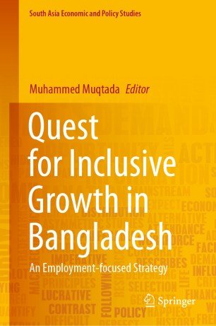 Quest for Inclusive Growth in Bangladesh: An Employment focused Strategy
