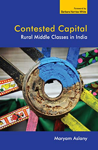 Contested Capital: Rural Middle Classes in India