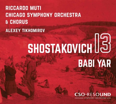 Alexey Tikhomirov; Chicago Symphony Orchestra &amp; Chorus / Riccardo Muti – Shostakovich: 13 "Babi Yar" (2019) FLAC