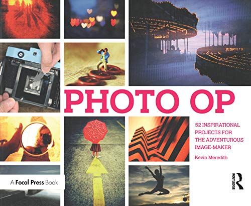 Photo Op: 52 Weekly Ideas for Creative Image Making