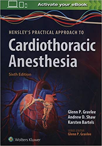 Hensley's Practical Approach to Cardiothoracic Anesthesia Ed 6