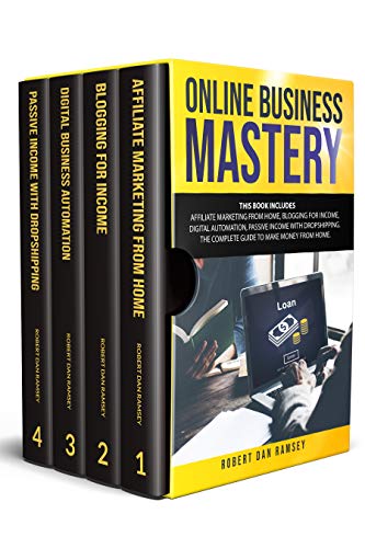 Online Business Mastery:This Book Includes: Affiliate Marketing from Home, Blogging for Income, Digital Automation