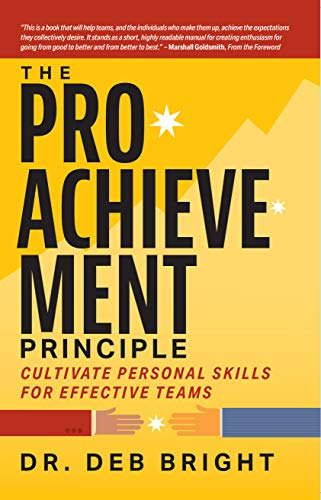 The Pro Achievement Principle: Cultivate Personal Skills for Effective Teams