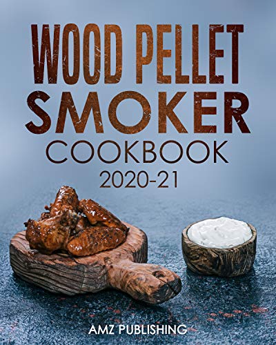 Wood Pellet Smoker Cookbook 2020 21