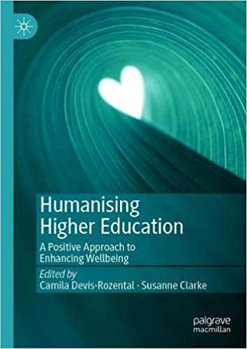 Humanising Higher Education: A Positive Approach to Enhancing Wellbeing