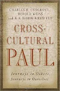 Cross Cultural Paul: Journeys to Others, Journeys to Ourselves