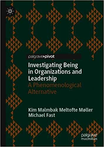 Investigating Being in Organizations and Leadership: A Phenomenological Alternative