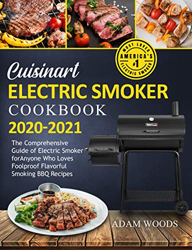 Cuisinart Electric Smoker Cookbook 2020 2021: The Comprehensive Guide of Electric Smoker...