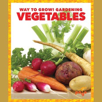 Vegetables (Way to Grow! Gardening) [Audiobook]