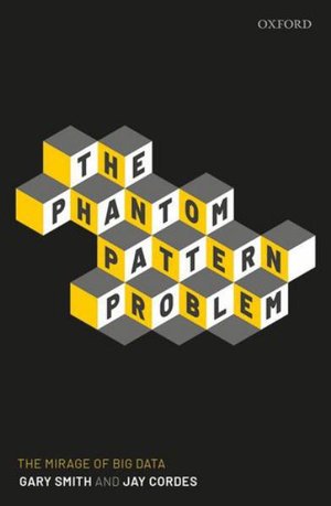 The Phantom Pattern Problem: The Mirage of Big Data (True PDF)