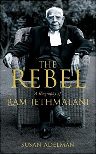 Rebel: A Biography of Ram Jethmalani