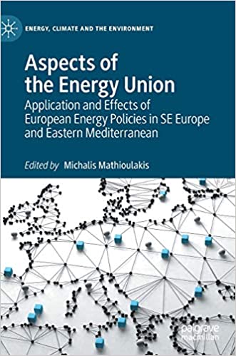 Aspects of the Energy Union: Application and Effects of European Energy Policies in SE Europe and Eastern Mediterranean