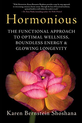 Hormonious: The Functional Approach to Optimal Wellness, Boundless Energy and Glowing Longevity