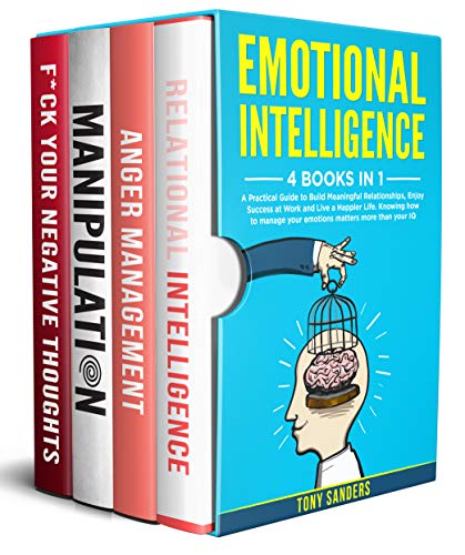 Emotional Intelligence: 4 Books in 1: A Practical Guide to Build Meaningful Relationships, Enjoy Success ...
