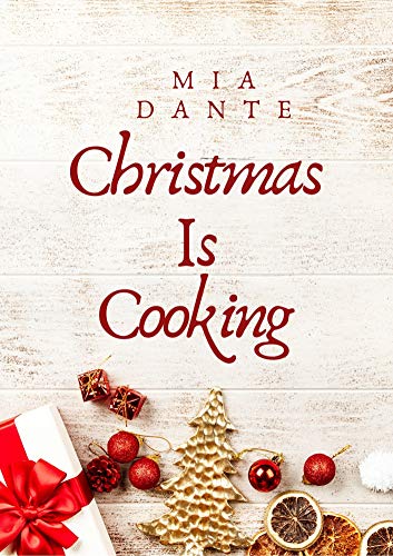 Christmas Is Cooking: A Complete Holiday cookbook with whole recipes for Thanksgiving and Christmas celebration