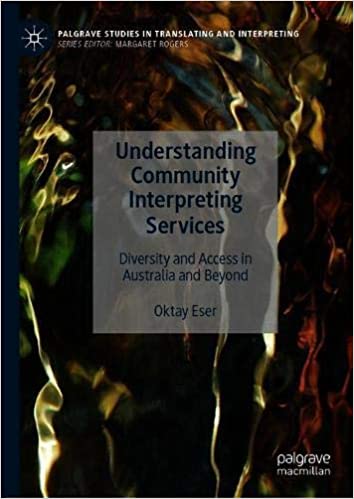 Understanding Community Interpreting Services: Diversity and Access in Australia and Beyond