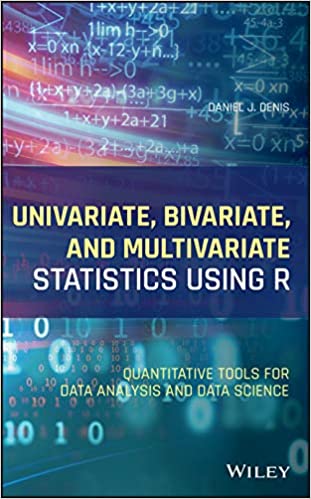 Univariate, Bivariate, and Multivariate Statistics Using R: Quantitative Tools for Data Analysis & Data Science (True PDF, EPUB)